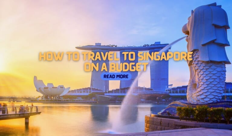How to Travel to Singapore on a Budget