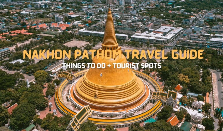 Nakhon Pathom Travel Guide: Things to do + Tourist Spots
